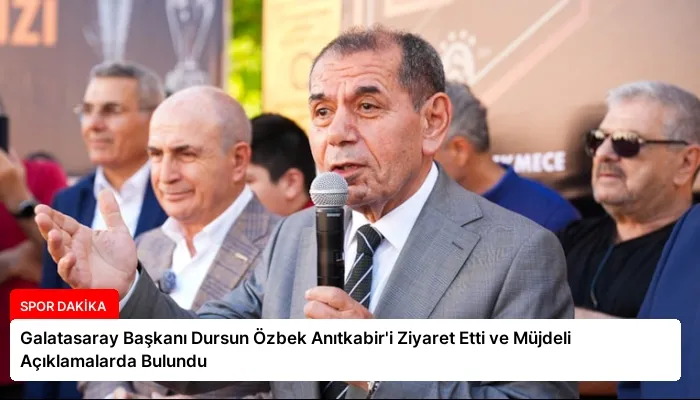 Galatasaray Başkanı Dursun Özbek Anıtkabir’i Ziyaret Etti ve Müjdeli Açıklamalarda Bulundu
