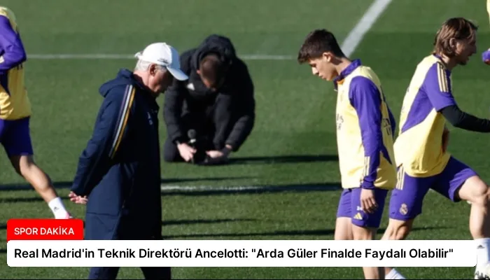 Real Madrid’in Teknik Direktörü Ancelotti: “Arda Güler Finalde Faydalı Olabilir”