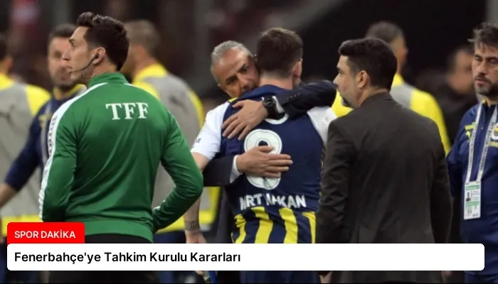 Fenerbahçe’ye Tahkim Kurulu Kararları