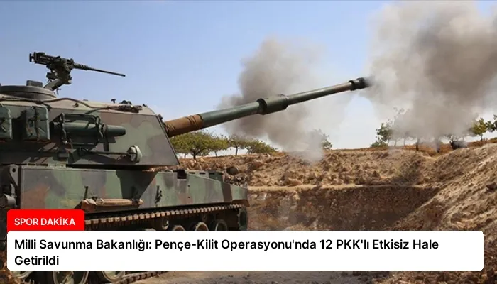 Milli Savunma Bakanlığı: Pençe-Kilit Operasyonu’nda 12 PKK’lı Etkisiz Hale Getirildi