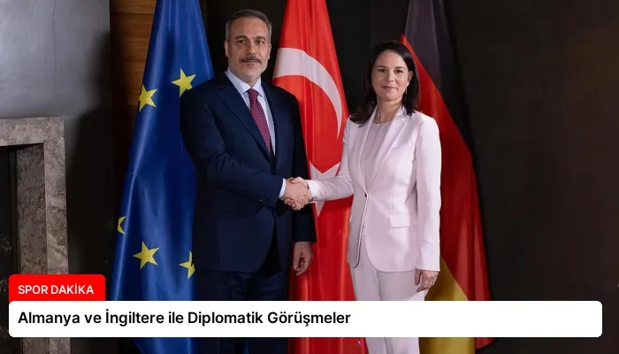 Almanya ve İngiltere ile Diplomatik Görüşmeler