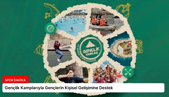Gençlik Kamplarıyla Gençlerin Kişisel Gelişimine Destek