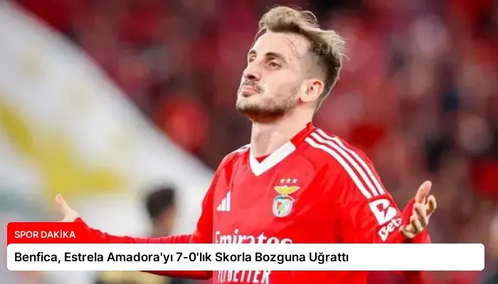 Benfica, Estrela Amadora’yı 7-0’lık Skorla Bozguna Uğrattı