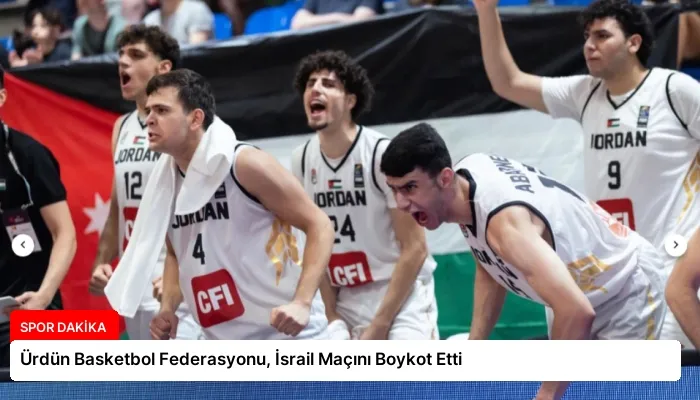 Ürdün Basketbol Federasyonu, İsrail Maçını Boykot Etti