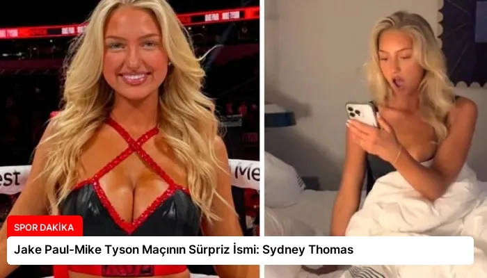 Jake Paul-Mike Tyson Maçının Sürpriz İsmi: Sydney Thomas