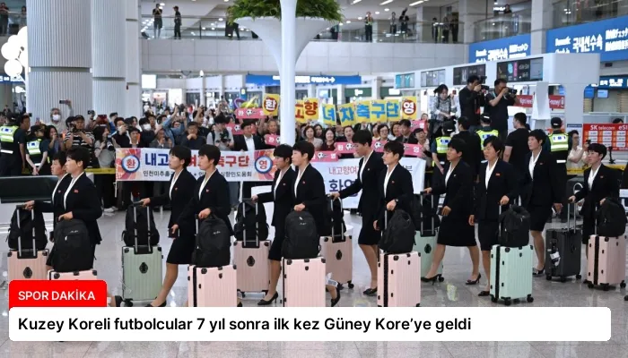 Kuzey Koreli futbolcular 7 yıl sonra ilk kez Güney Kore’ye geldi