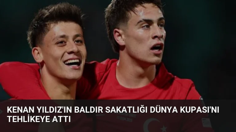 Kenan Yıldız’ın Baldır Sakatlığı Dünya Kupası’nı Tehlikeye Attı