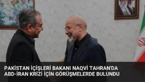 Pakistan İçişleri Bakanı Naqvi Tahran’da ABD-İran Krizi İçin Görüşmelerde Bulundu