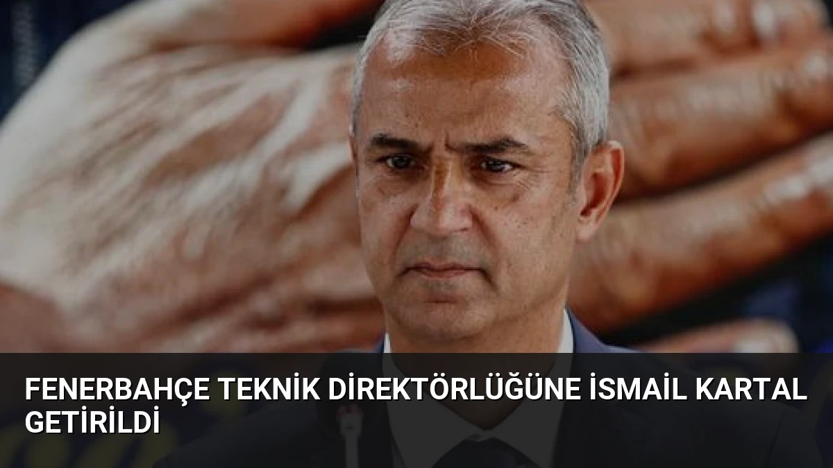 Fenerbahçe Teknik Direktörlüğüne İsmail Kartal Getirildi