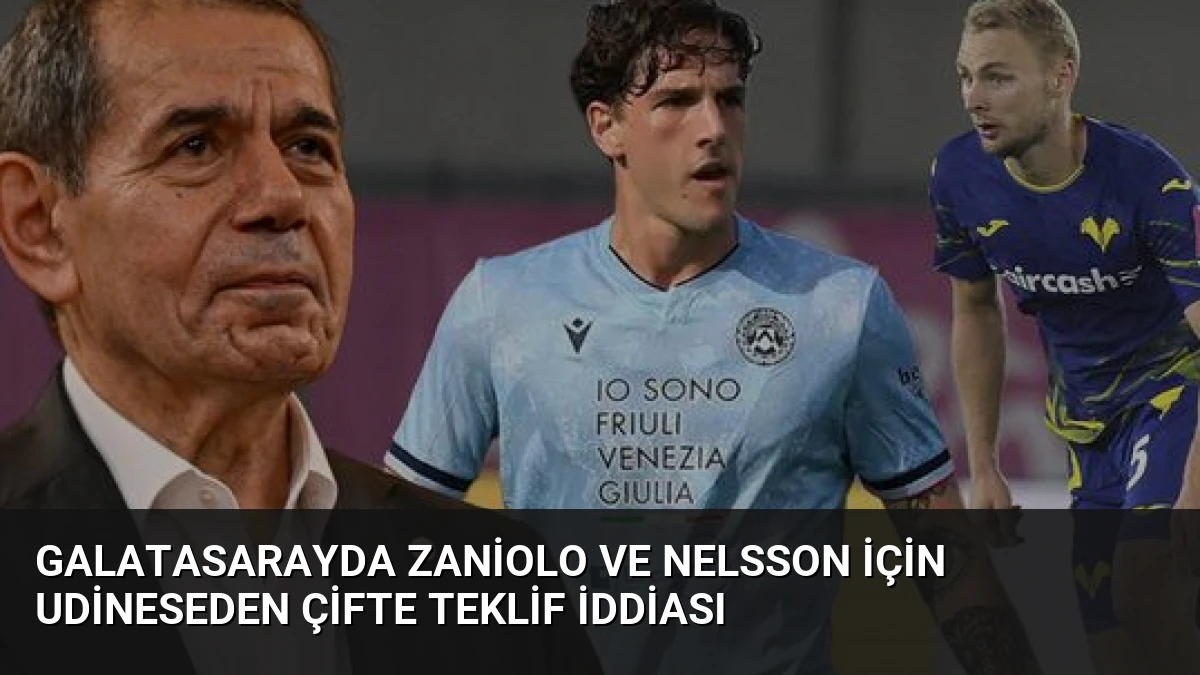 Galatasarayda Zaniolo ve Nelsson için Udineseden Çifte Teklif İddiası