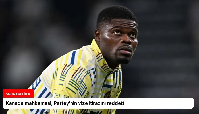 Kanada mahkemesi, Partey’nin vize itirazını reddetti