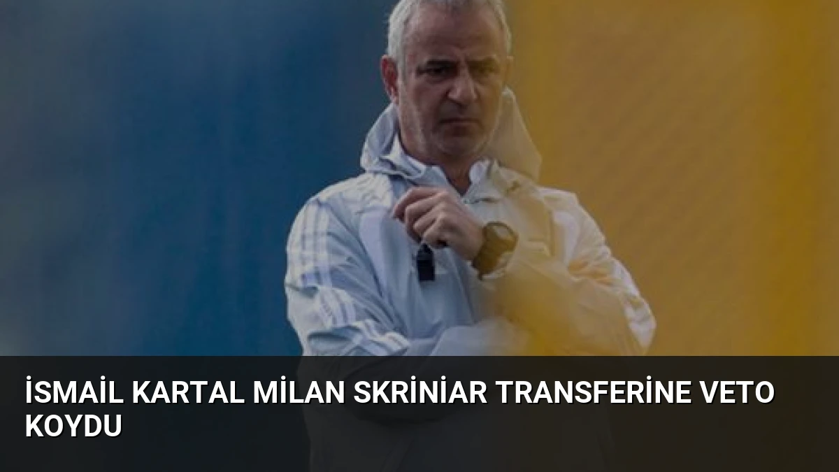 İsmail Kartal Milan Skriniar Transferine Veto Koydu