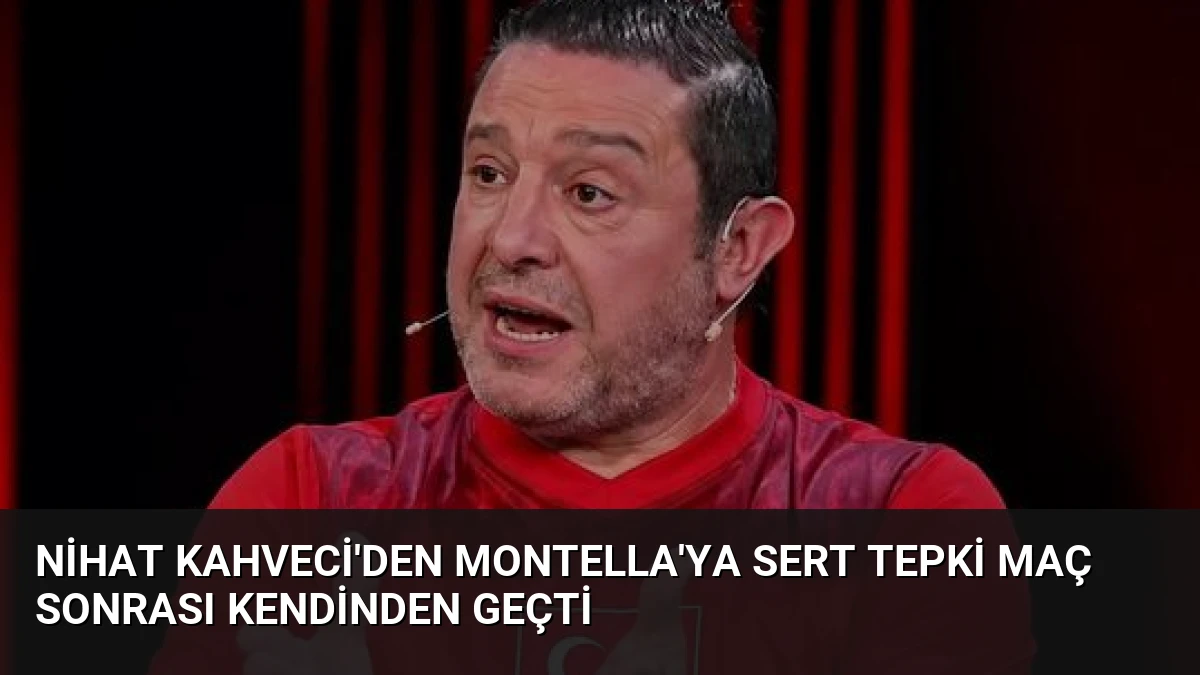 Nihat Kahveci’den Montella’ya Sert Tepki Maç Sonrası Kendinden Geçti
