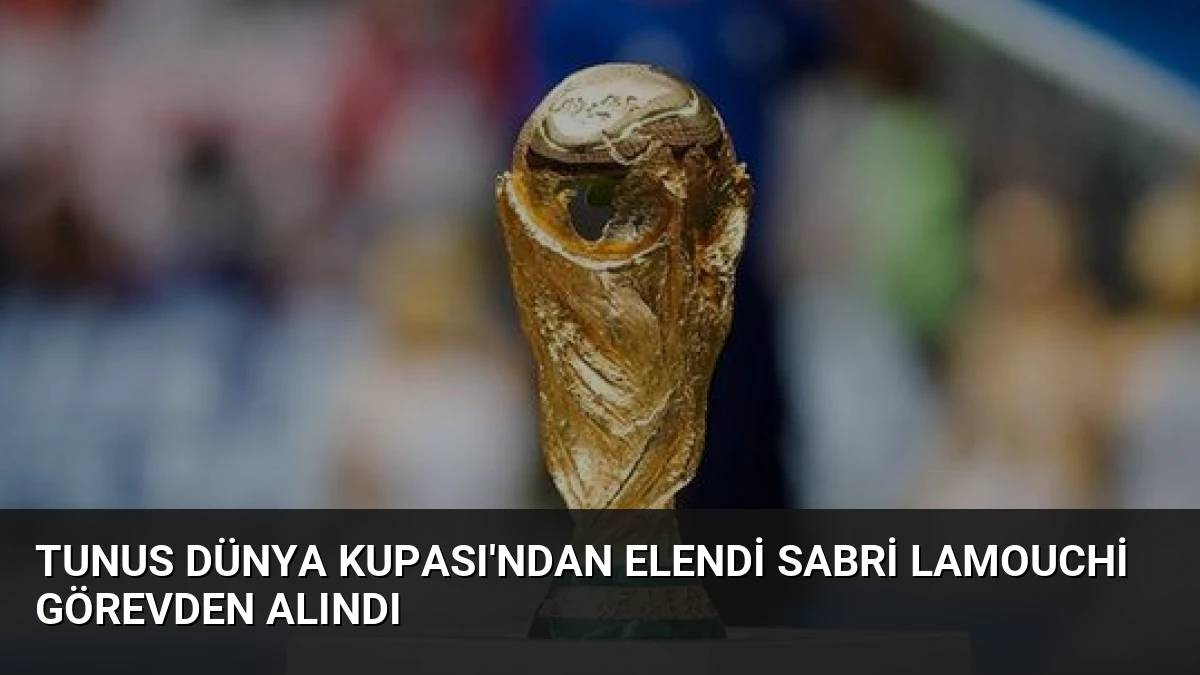 Tunus Dünya Kupası’ndan Elendi Sabri Lamouchi Görevden Alındı