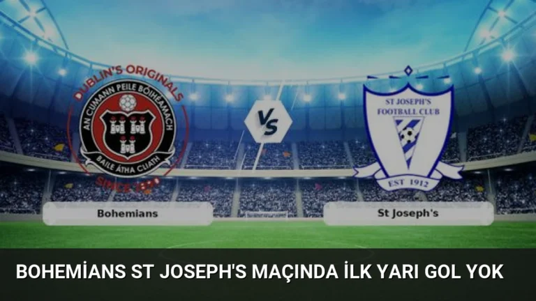Bohemians St Joseph’s Maçında İlk Yarı Gol Yok