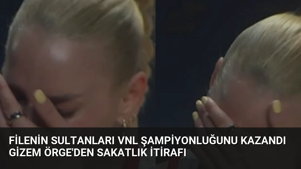 Filenin Sultanları VNL Şampiyonluğunu Kazandı Gizem Örge’den Sakatlık İtirafı