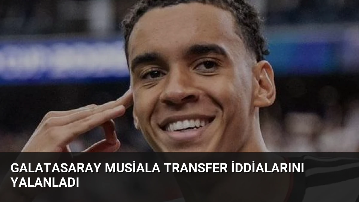 Galatasaray Musiala Transfer İddialarını Yalanladı