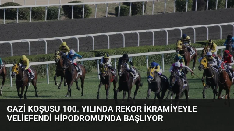 Gazi Koşusu 100. Yılında Rekor İkramiyeyle Veliefendi Hipodromu’nda Başlıyor