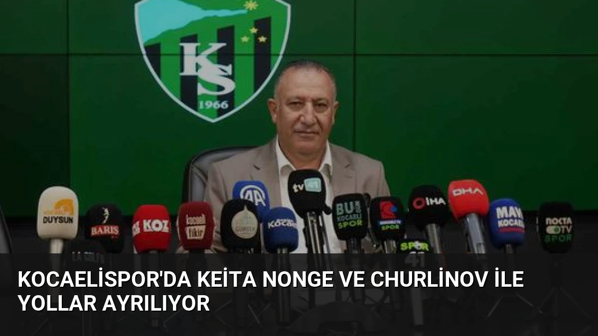 Kocaelispor’da Keita Nonge ve Churlinov ile yollar ayrılıyor