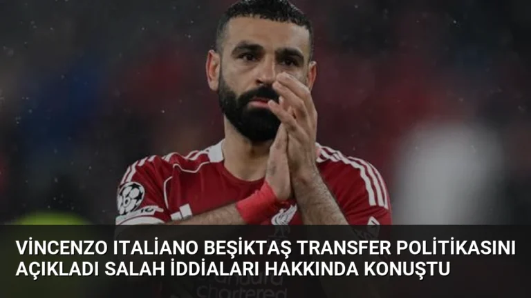 Vincenzo Italiano Beşiktaş Transfer Politikasını Açıkladı Salah İddiaları Hakkında Konuştu