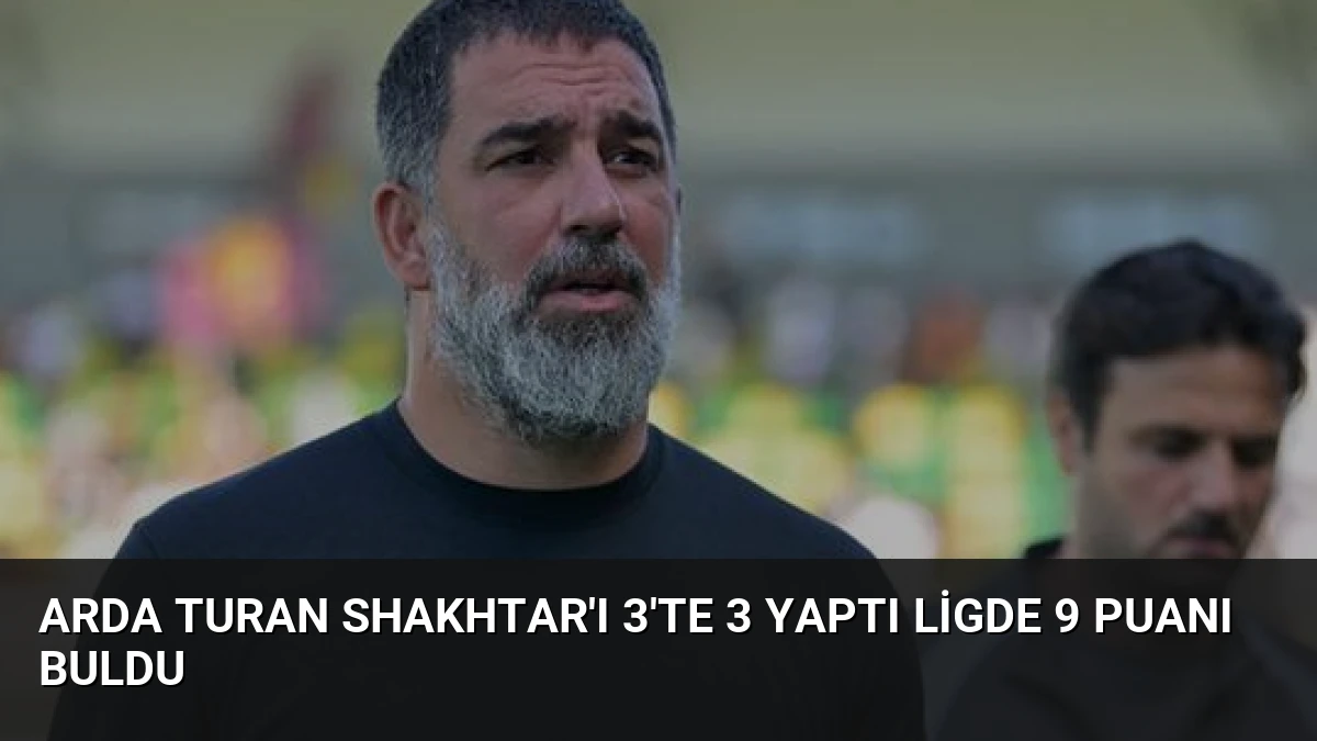Arda Turan Shakhtar’ı 3’te 3 Yaptı Ligde 9 Puanı Buldu