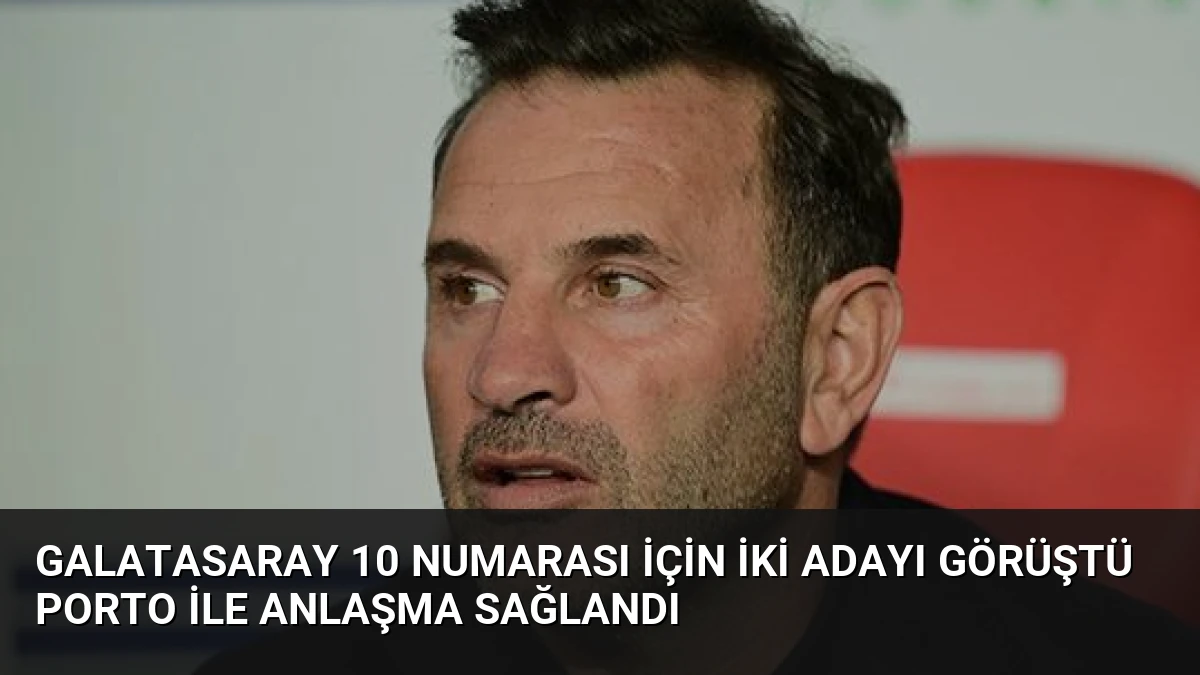 Galatasaray 10 Numarası İçin İki Adayı Görüştü Porto ile Anlaşma Sağlandı