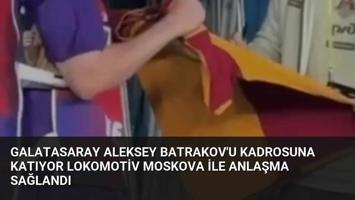 Galatasaray Aleksey Batrakov’u Kadrosuna Katıyor Lokomotiv Moskova ile Anlaşma Sağlandı