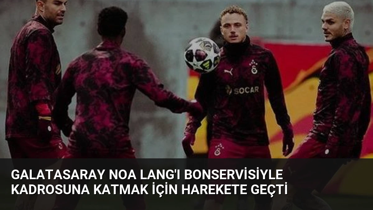 Galatasaray Noa Lang’ı bonservisiyle kadrosuna katmak için harekete geçti