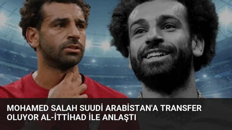 Mohamed Salah Suudi Arabistan’a Transfer Oluyor Al-İttihad ile Anlaştı
