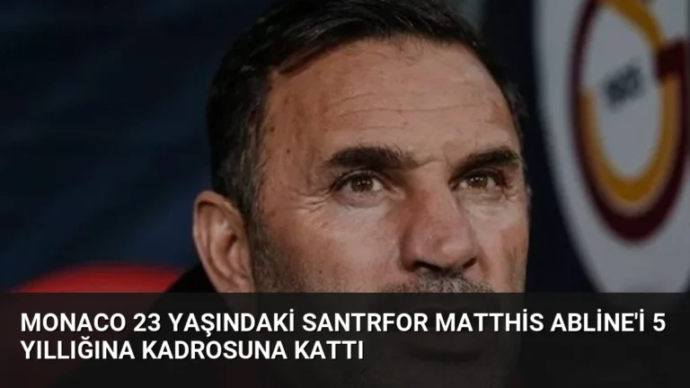 Monaco 23 Yaşındaki Santrfor Matthis Abline’i 5 Yıllığına Kadrosuna Kattı