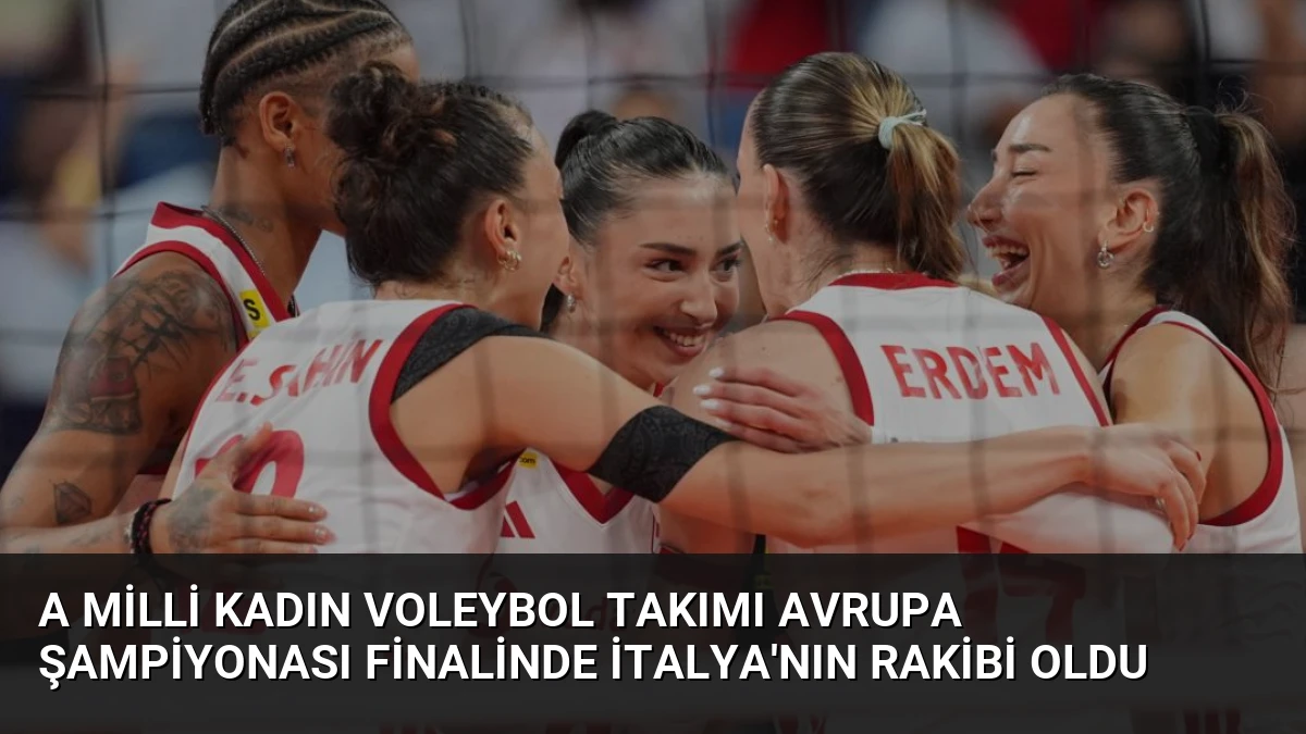 A Milli Kadın Voleybol Takımı Avrupa Şampiyonası Finalinde İtalya’nın Rakibi Oldu