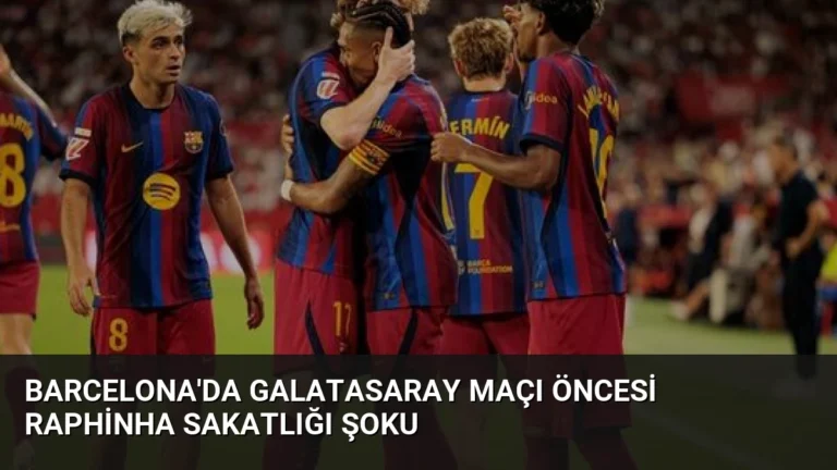 Barcelona’da Galatasaray Maçı Öncesi Raphinha Sakatlığı Şoku