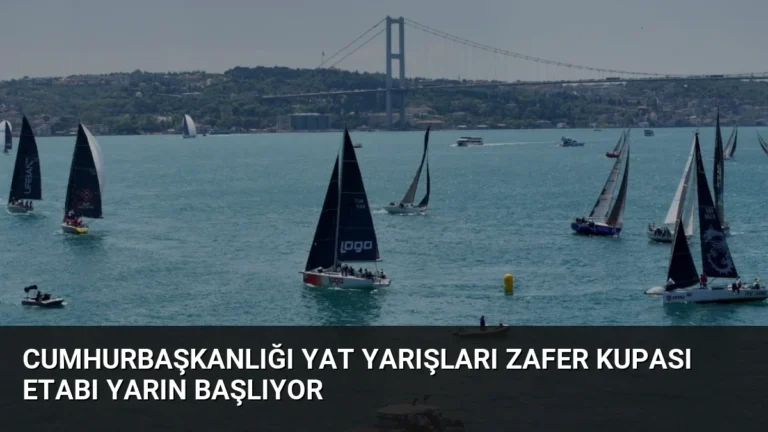 Cumhurbaşkanlığı Yat Yarışları Zafer Kupası Etabı Yarın Başlıyor
