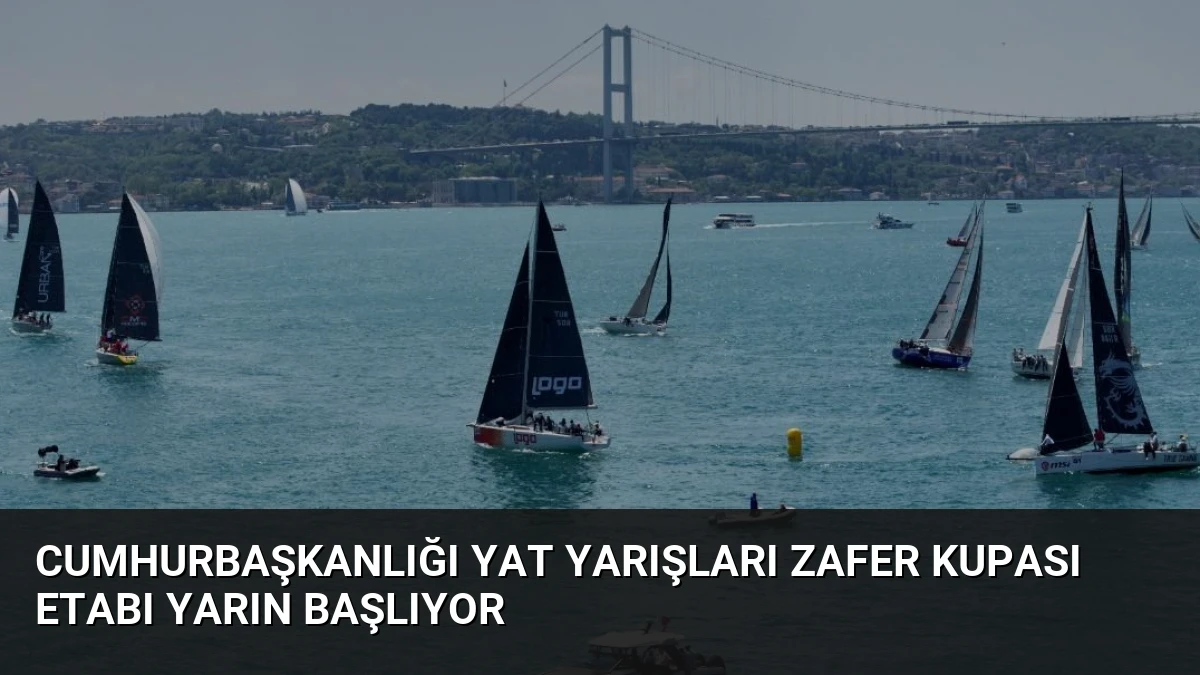 Cumhurbaşkanlığı Yat Yarışları Zafer Kupası Etabı Yarın Başlıyor
