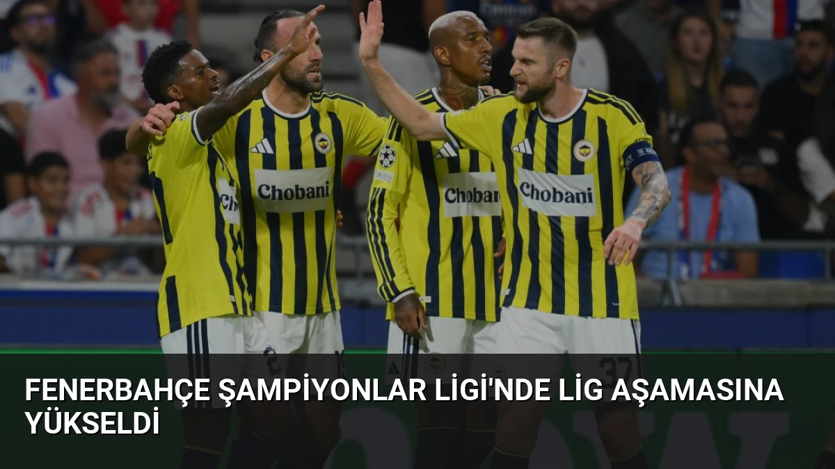 Fenerbahçe Şampiyonlar Ligi’nde lig aşamasına yükseldi