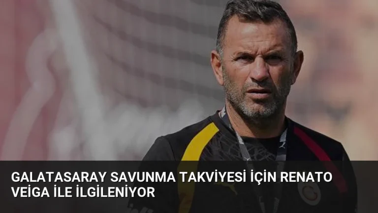 Galatasaray Savunma Takviyesi İçin Renato Veiga İle İlgileniyor