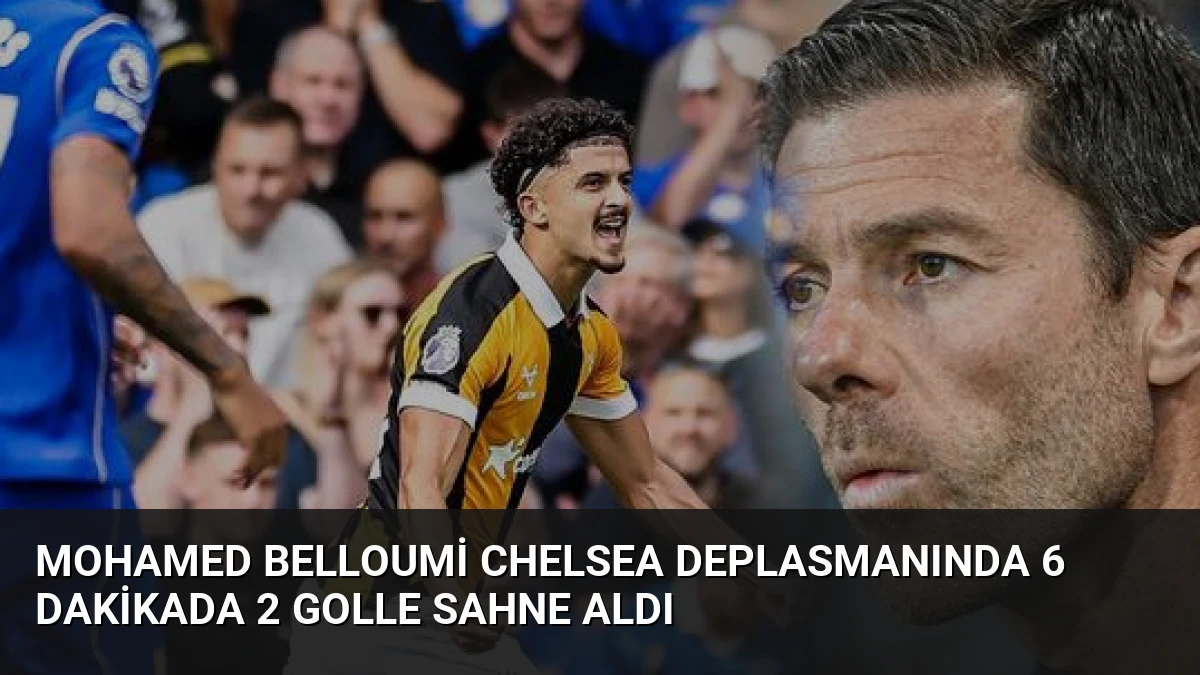 Mohamed Belloumi Chelsea Deplasmanında 6 Dakikada 2 Golle Sahne Aldı