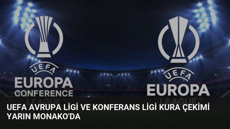UEFA Avrupa Ligi ve Konferans Ligi Kura Çekimi Yarın Monako’da