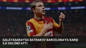 Galatasaray’da Batrakov Barcelona’ya Karşı İlk Golünü Attı