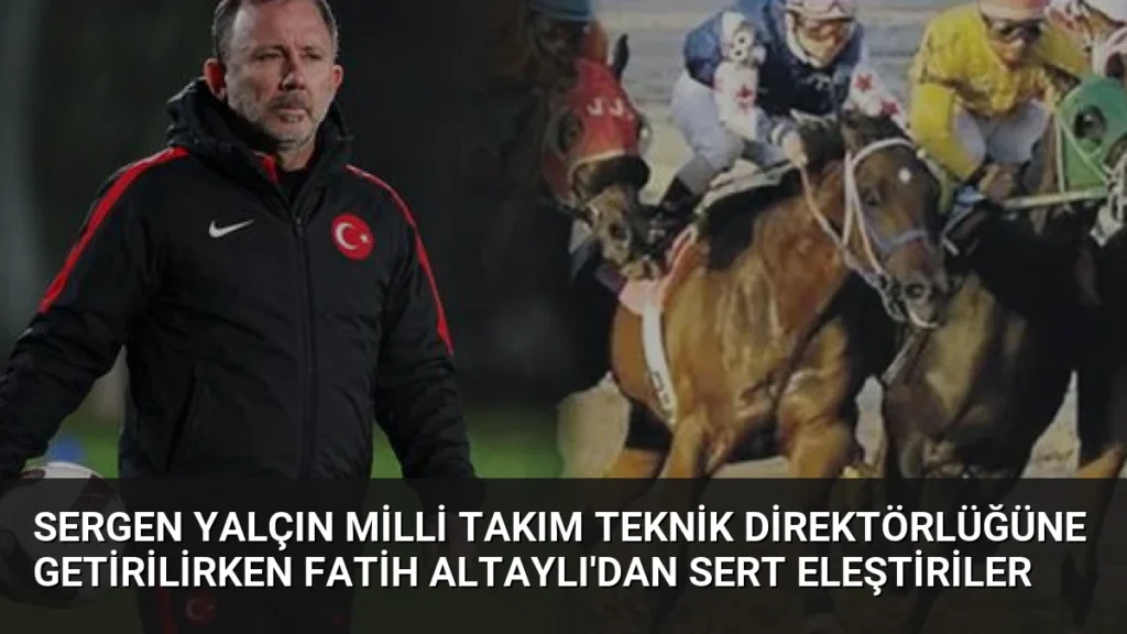 Sergen Yalçın Milli Takım Teknik Direktörlüğüne Getirilirken Fatih Altaylı’dan Sert Eleştiriler